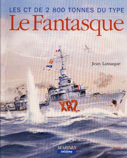Marines Editions Fr - Les C.T. de 2800 tonnes du type Le Fantasque.JPG