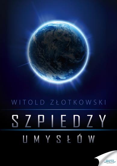 Szpiedzy umysłów - Witold Złotkowski - Szpiedzy umysłów - Witold Złotkowski.jpg