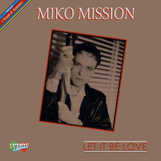MIKO MISSION - Let It Be Love 12 2010 - Miko Mission - Let It Be Love front.jpeg