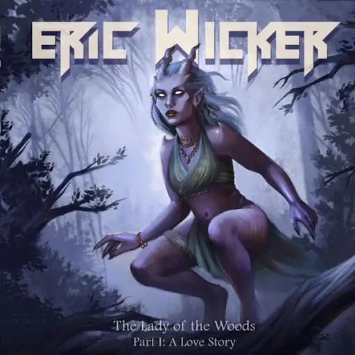 Eric Wicker - The Lady of the Woods, Pt. 1- A Love Story 2018 - Cover.jpg