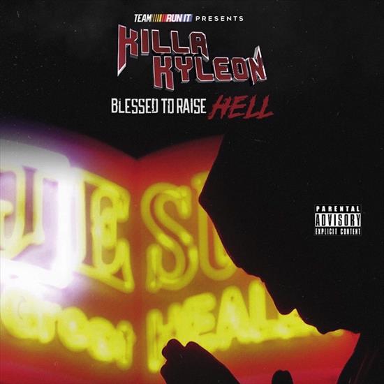 Killa Kyleon - Blessed To Raise Hell 2016 iTunes - cover.jpg