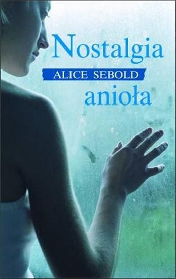 Sebold Alice -Nostalgia anioła - okładka książki - Albatros, 2009 rok.jpg