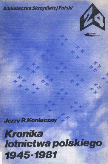 Biblioteczka Skrzydlatej Polski - BSP 24 - Kronika lotnictwa polskiego 1945-1981.jpg