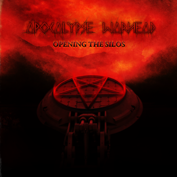Apocalypse Warhead - 2011 - Opening The Silos - cover.jpg