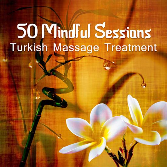 50 Mindful Sessions Turkish Massage Treatment 2017 - VA - 50 Mindful Sessions Turkish Massage Treatment.jpg