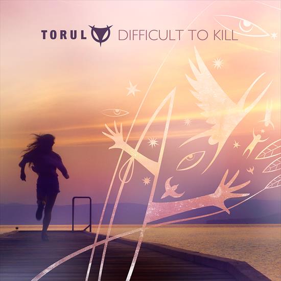 Torul  Difficult To Kill - 2015 - Torul - Difficult To Kill EP 2015.jpg