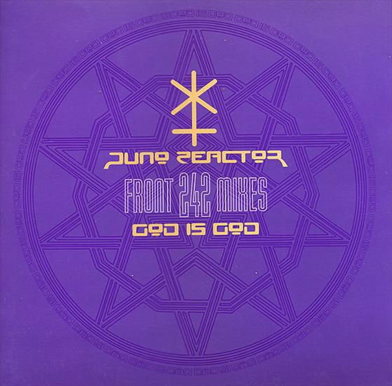 Juno Reactor - God Is God Front 242 Mixes1997 - Juno Reactor - God Is God Front 242 Mixes 1997 Front.jpeg